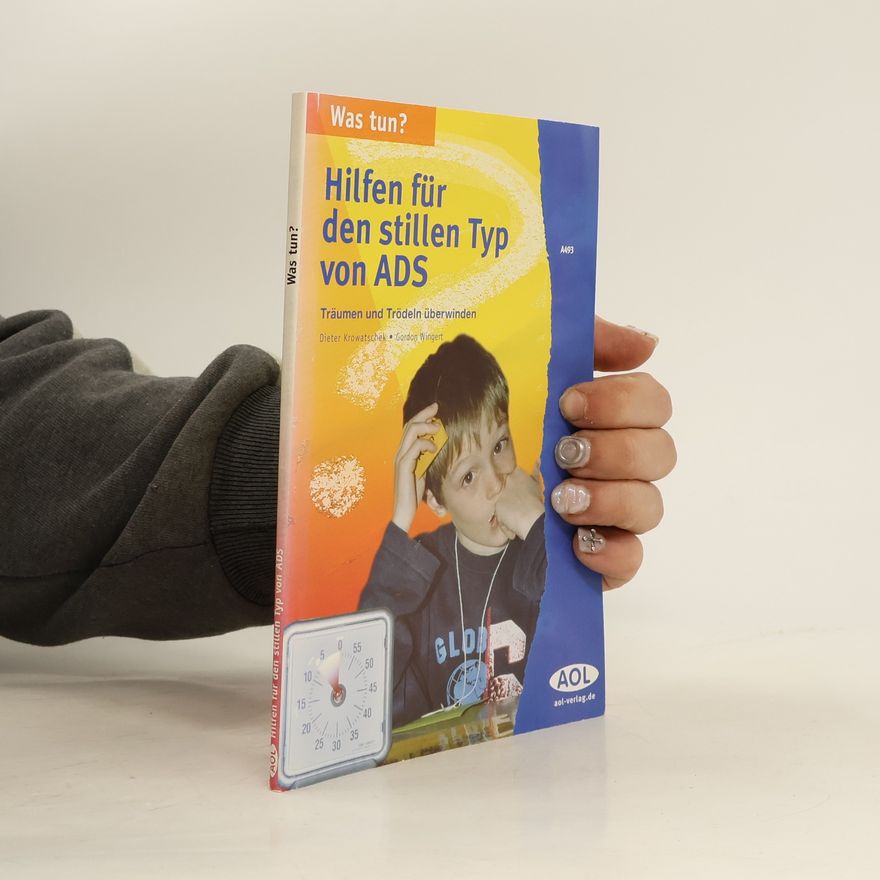 Dieter Krowatschek Was tun? Hilfen für den stillen Typ von ADS