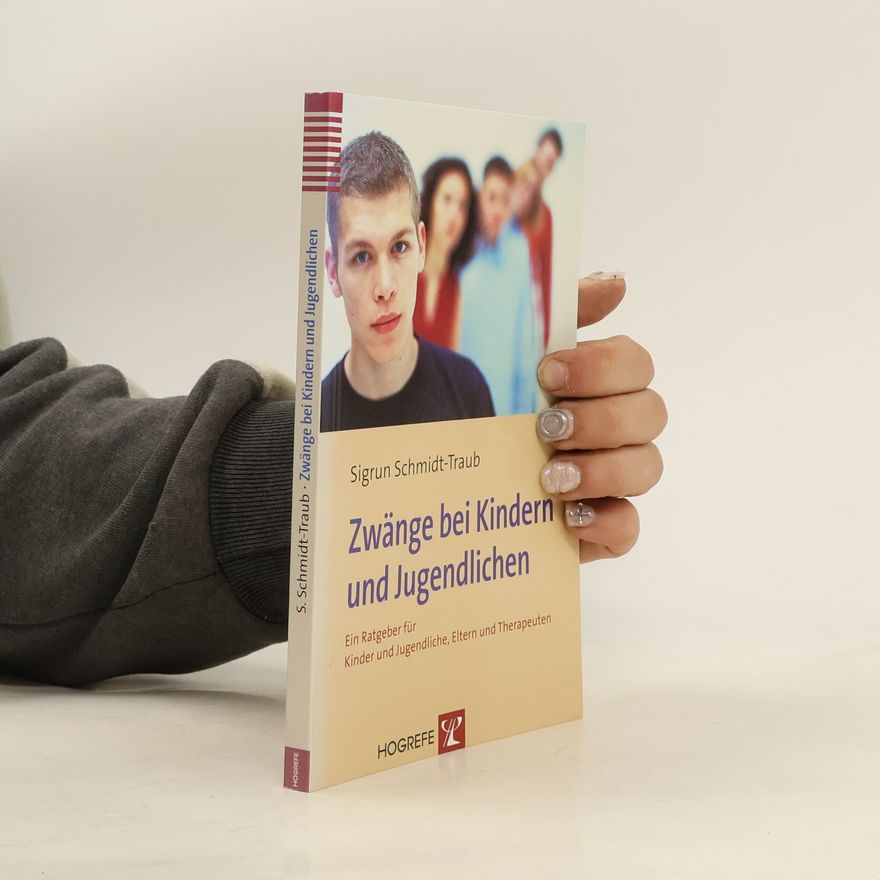 Sigrun Schmidt-Traub Zwänge bei Kindern und Jugendlichen