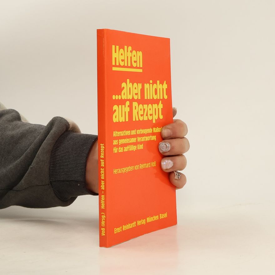 Reinhard Voß Helfen - aber nicht auf Rezept