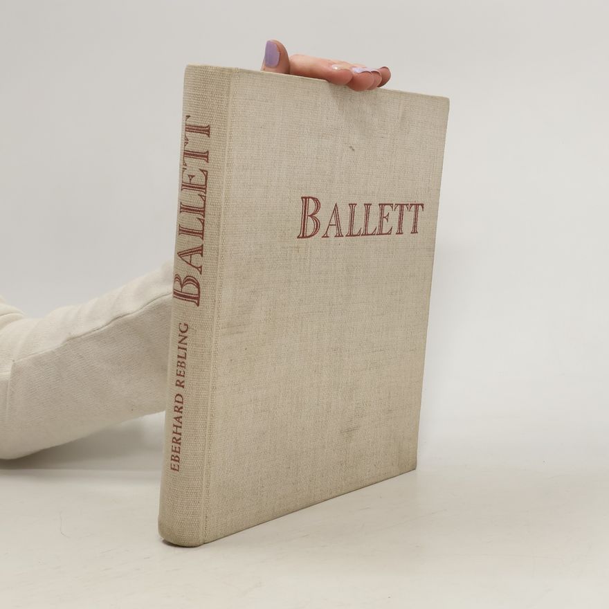 Eberhard Rebling Ballett: gestern und heute
