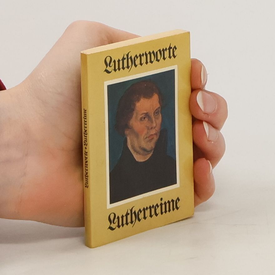 Martin Luther Lutherworte, Lutherreime