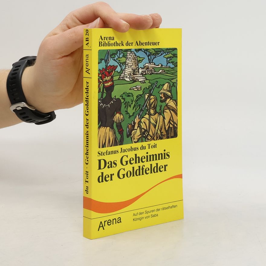 Stefanus Jacobus Du Toit Das Geheimnis der Goldfelder