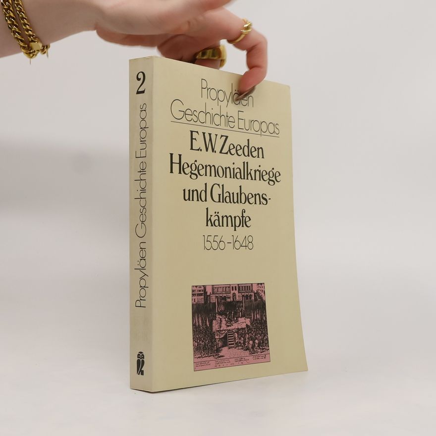 Ernst Wahle Hegemonialkriege und Glaubenskämpfe : 1556-1648