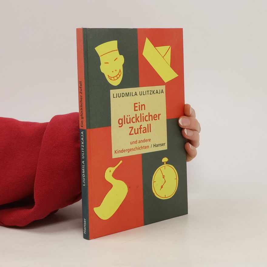 Lyudmila Ulitskaya Ein glücklicher Zufall und andere Kindergeschichten