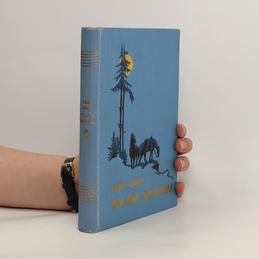 Zane Grey Volání kaňonu