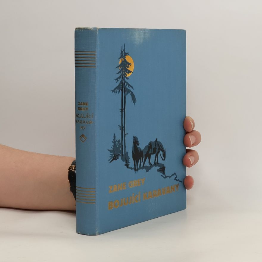 Zane Grey Bojující karavany