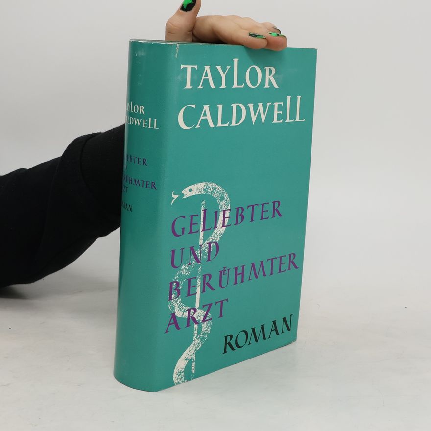 Taylor Caldwell Geliebter und berühmter Arzt