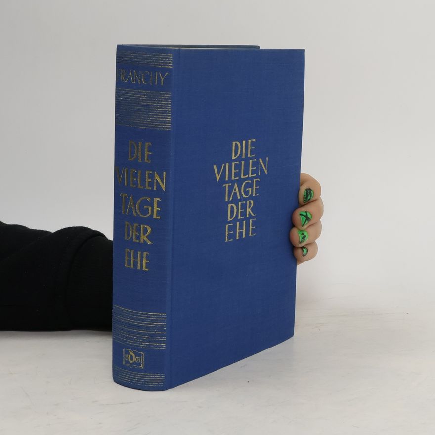 Franz Karl Franchy Die vielen Tage der Ehe
