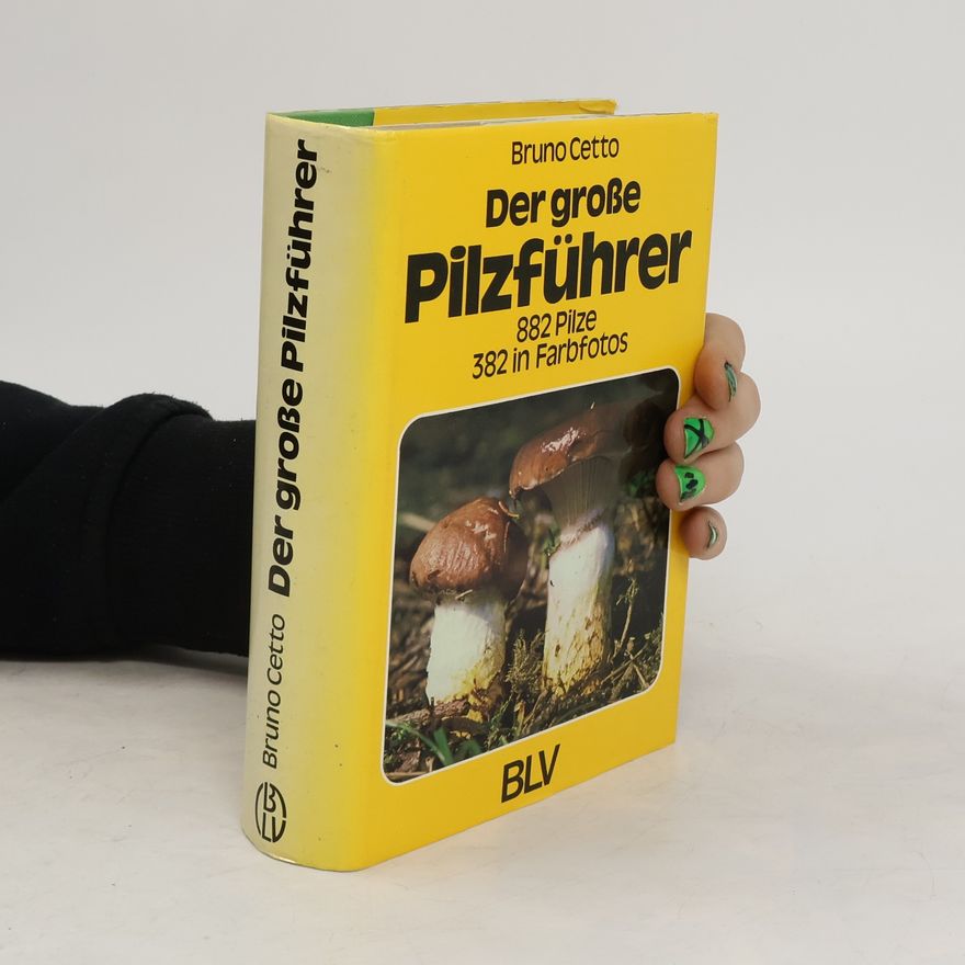 Bruno Cetto Der grosse Pilzführer