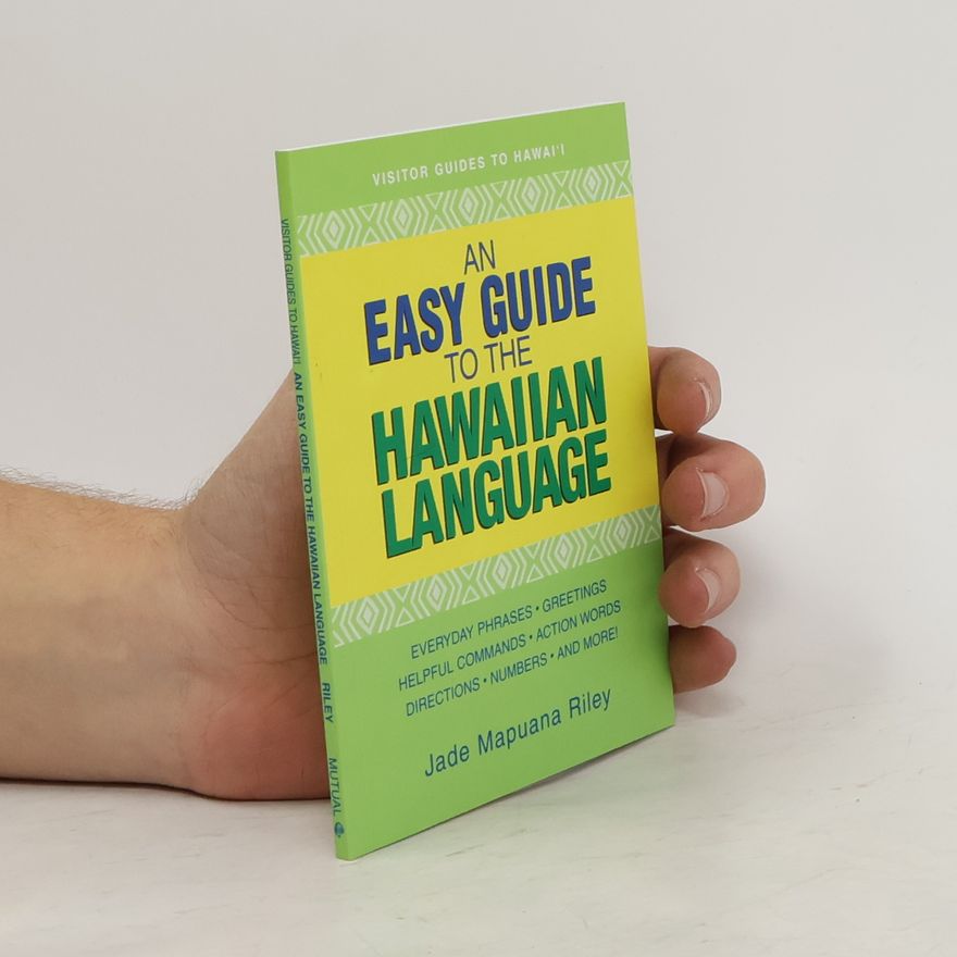 Jade Mapuana Riley An Easy Guide to the Hawaiian Language (havajsky)