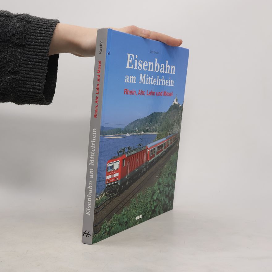 Udo Kandler Eisenbahn am Mittelrhein