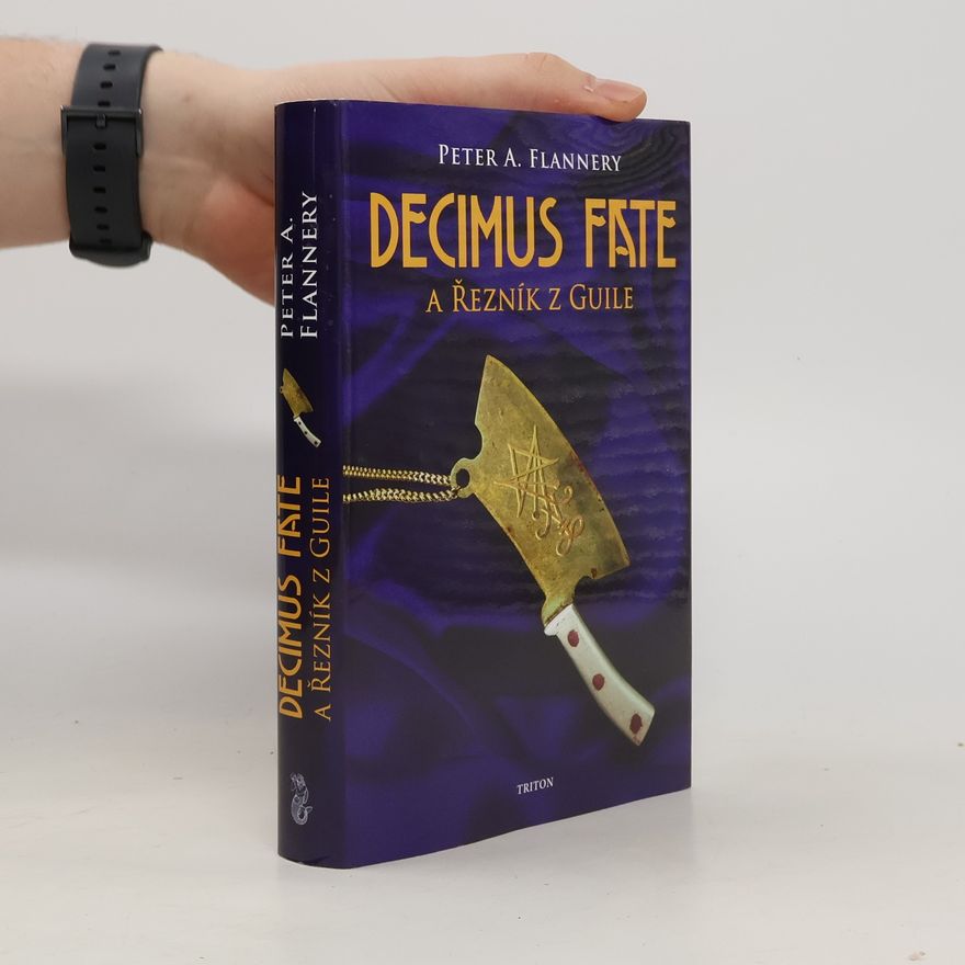 Peter A. Flannery Decimus Fate a Řezník z Guile