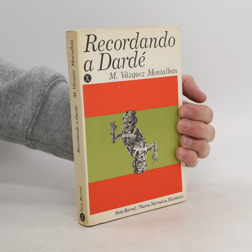 M. Vázquez Montalbán Recordando a Dardé