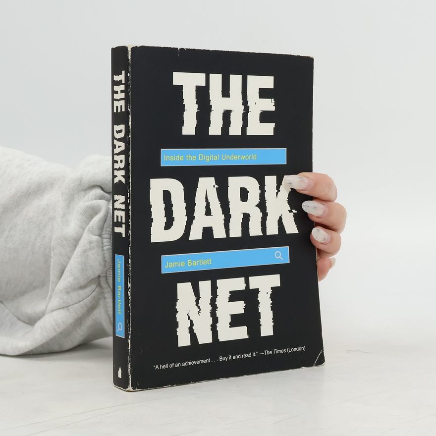 Jamie Bartlett The Dark Net