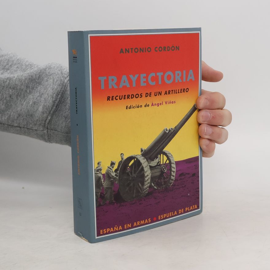 Antonio Cordón Trayectoria. Recuerdos de un artillero