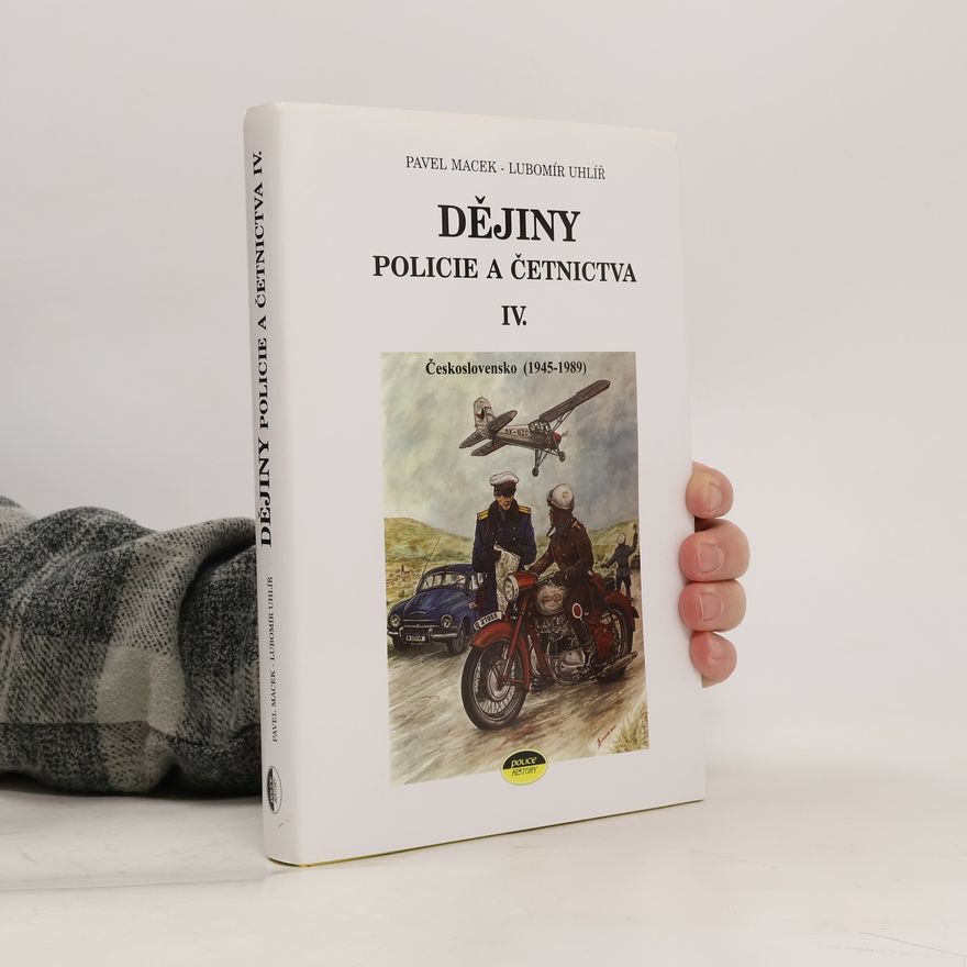 Lubomír Uhlíř Dějiny policie a četnictva IV.