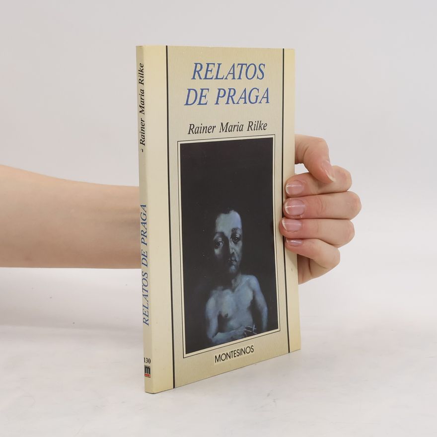 Rainer Maria Rilke Relatos de Praga