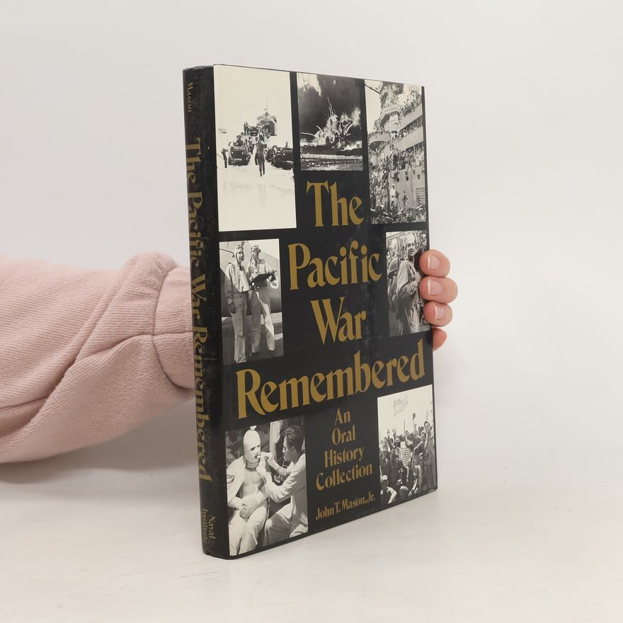 John T. Mason The Pacific War Remembered