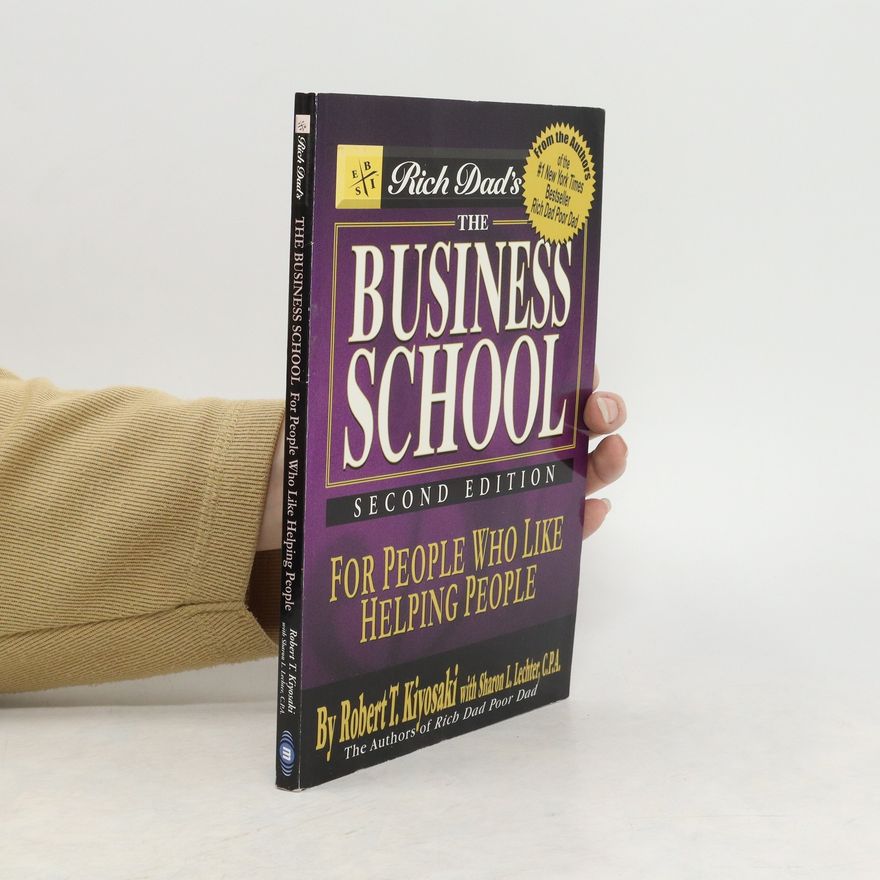 Robert Kiyosaki Rich Dad's The Business School for People Who Like Helping People