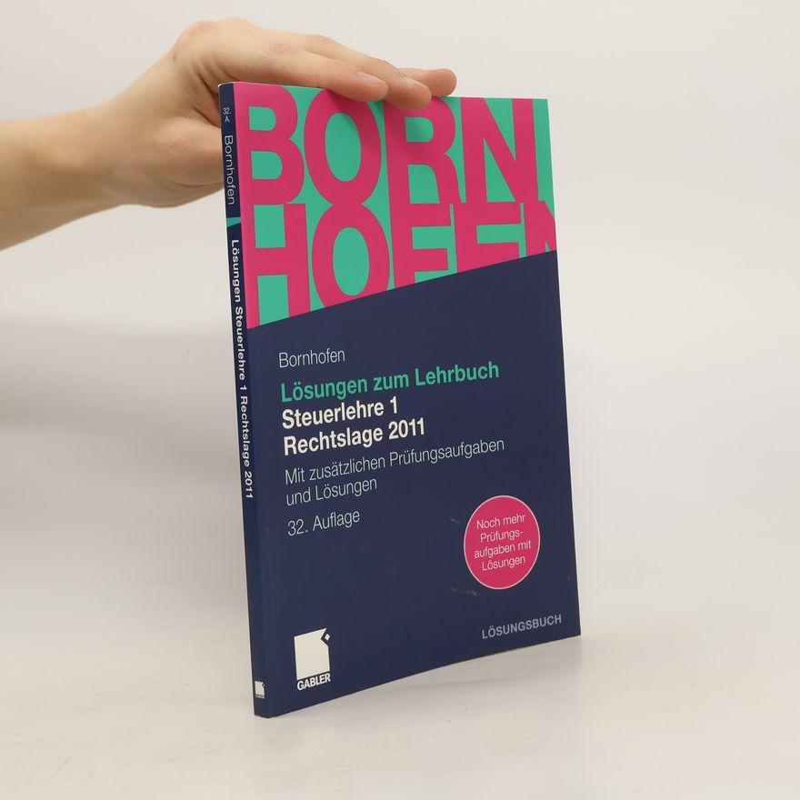 Martin C. Bornhofen Lösungen zum Lehrbuch Steuerlehre 1. Rechtslage 2011