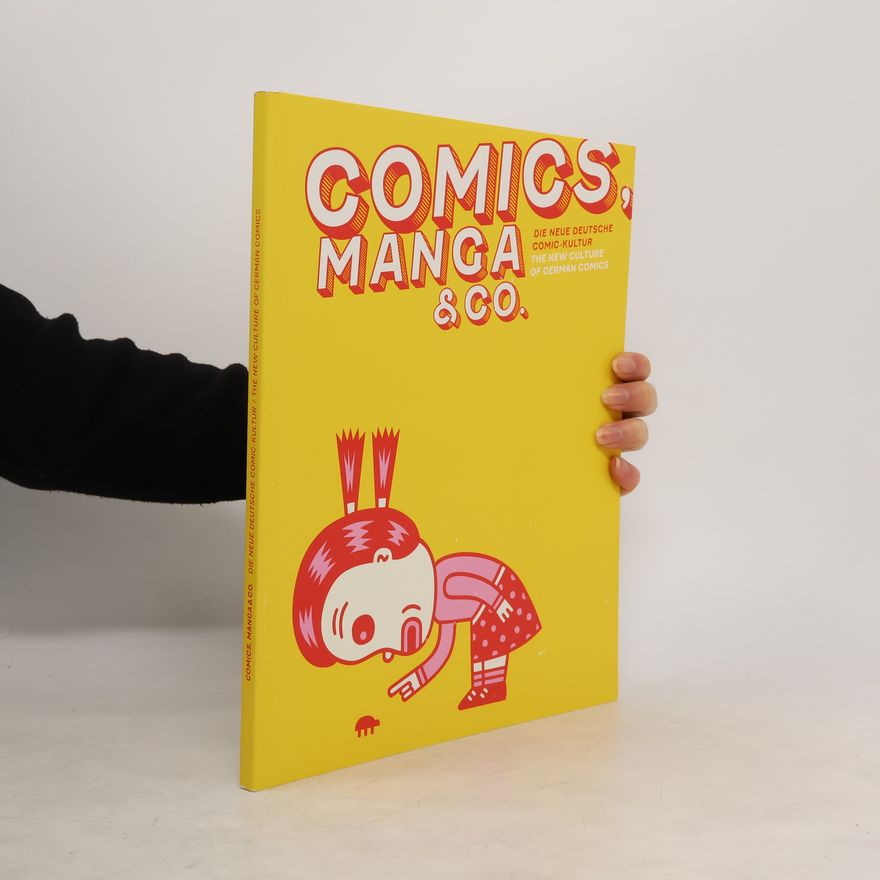 Autorenkollektiv Comics, manga & co. - Die neue deutsche Comic-Kultur / The new culture of german comics