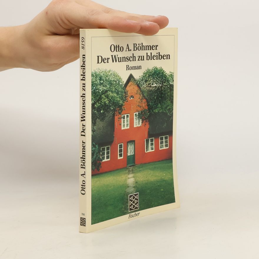 Otto A. Böhmer Der Wunsch zu bleiben