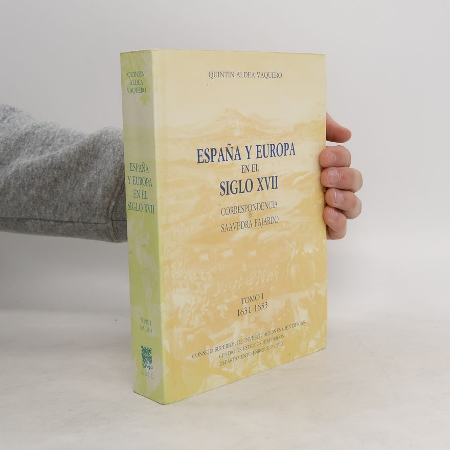 Diego de Saavedra Fajardo España y Europa en el siglo XVII. Correspondencia de Saavedra Fajardo