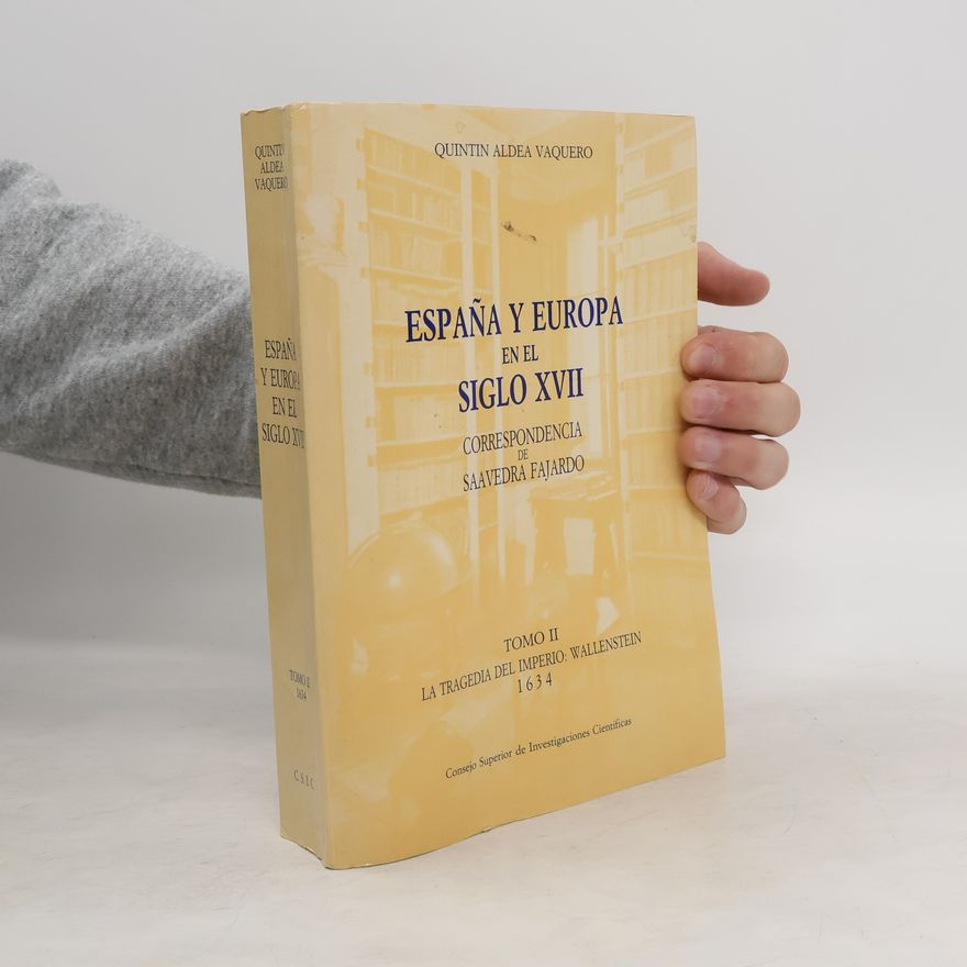 Quintín Aldea Vaquero España y Europa en el siglo XVII : Correspondencia de Saavedra Fajardo
