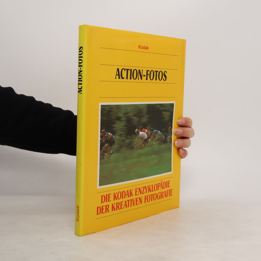 Autorenkollektiv Action-Fotos. Die Kodak Enzyklopädie Der Kreativen Fotografie