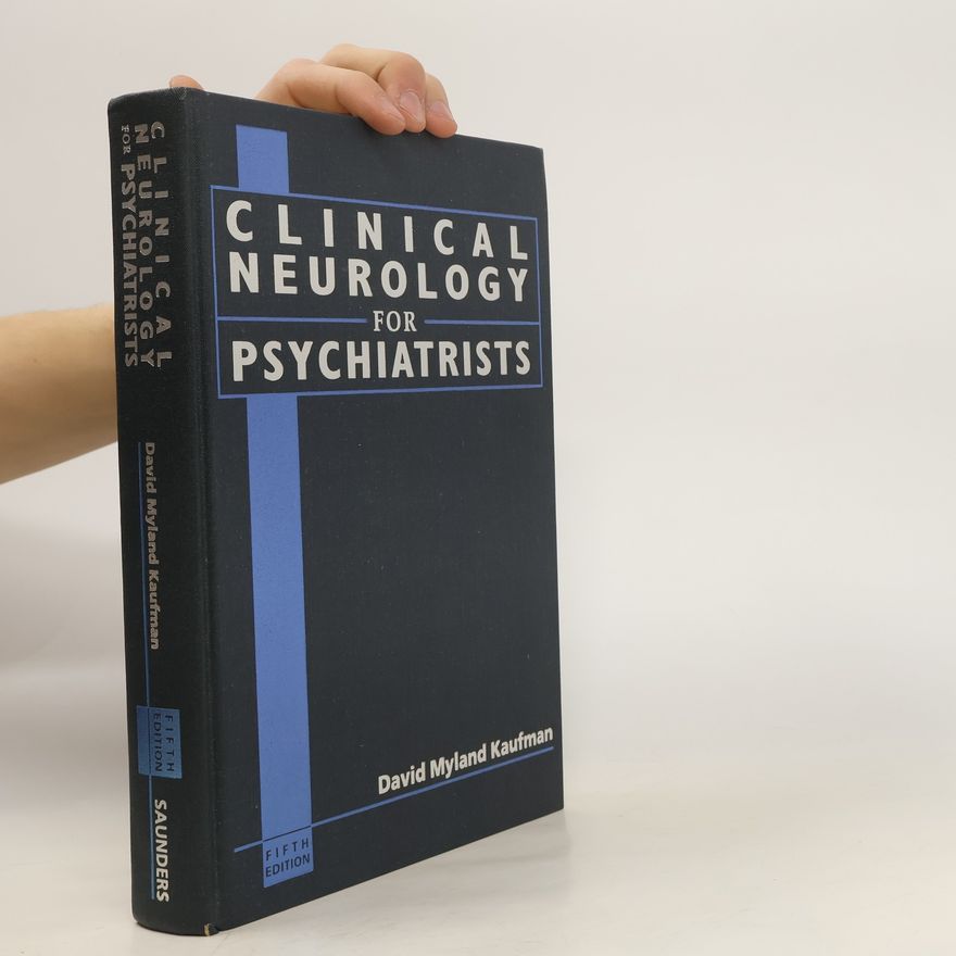 David Myland Kaufman Clinical Neurology for Psychiatrists