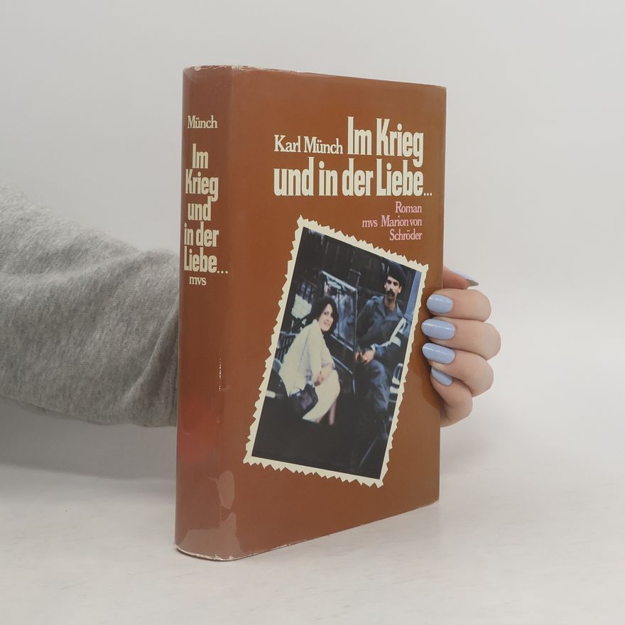Karl Münch Im Krieg und in der Liebe ...