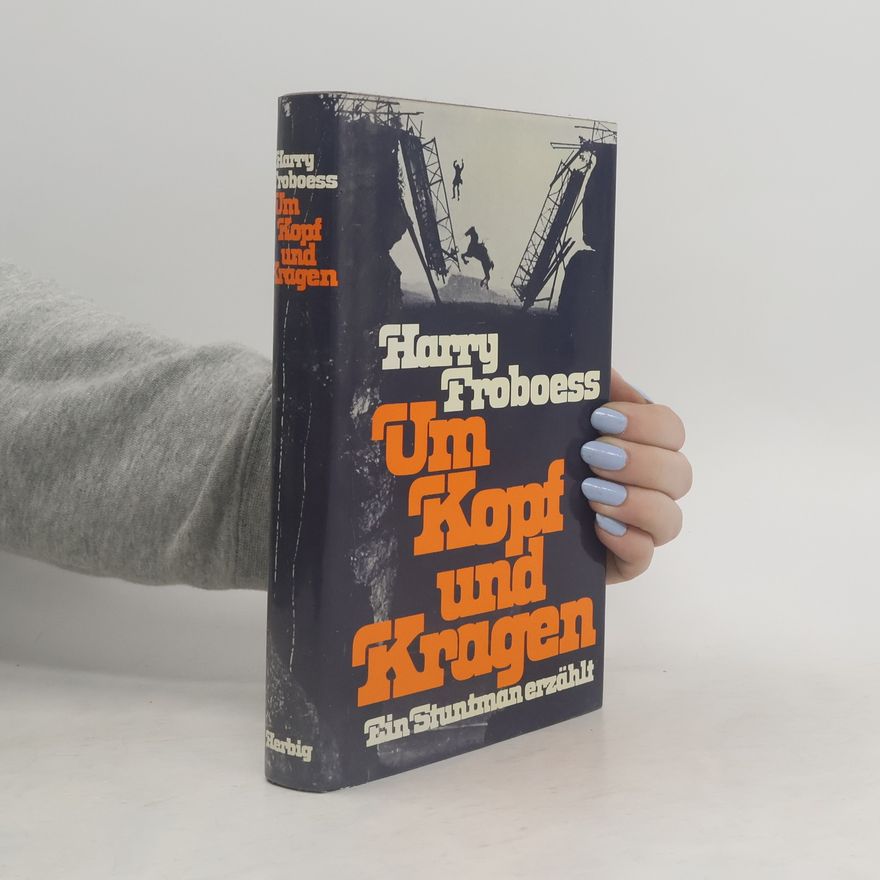 Harry Froboess Um Kopf und Kragen