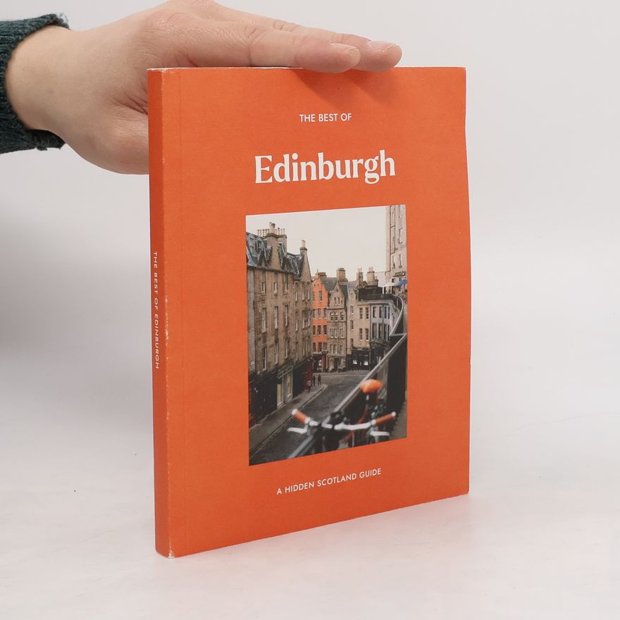 Kolektiv autorů The Best of Edinburgh. A Hidden Scotland Guide