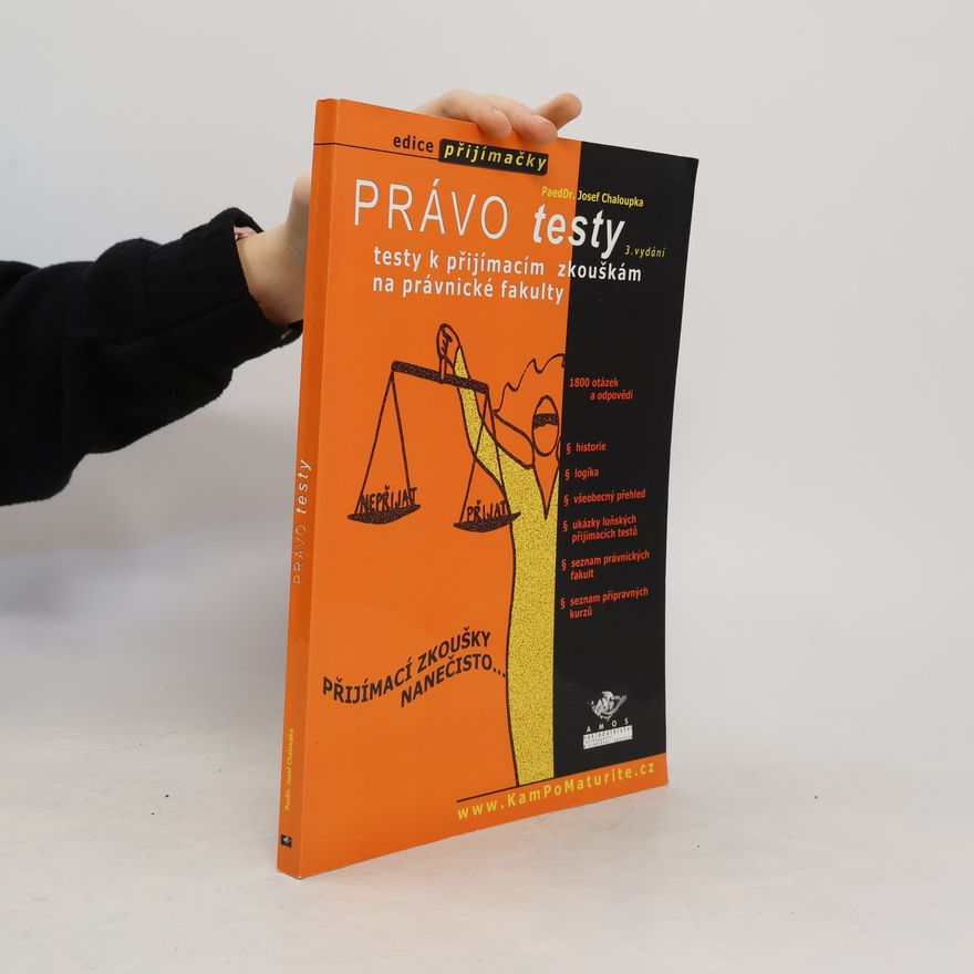 Josef Chaloupka Právo testy. Testy k přijímacím zkouškám na právnické fakulty