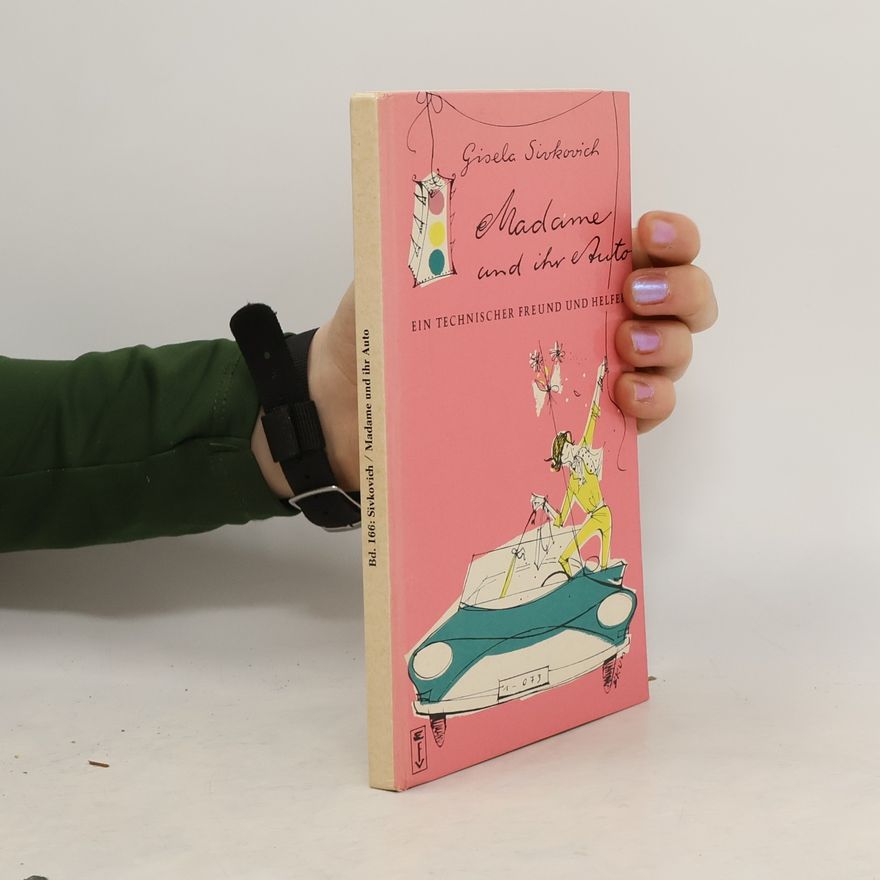 Gisela Sivkovich Madame und ihr Auto