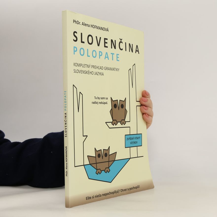 PhDr. Alena Hofmanová Polopate - Slovenčina-kompletný prehľad gramatiky