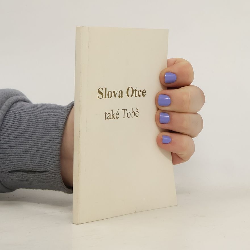 Kolektiv autorů Slova Otce také Tobě