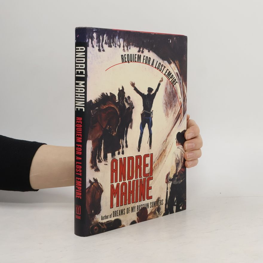 Andreï Makine Requiem For a Lost Empire