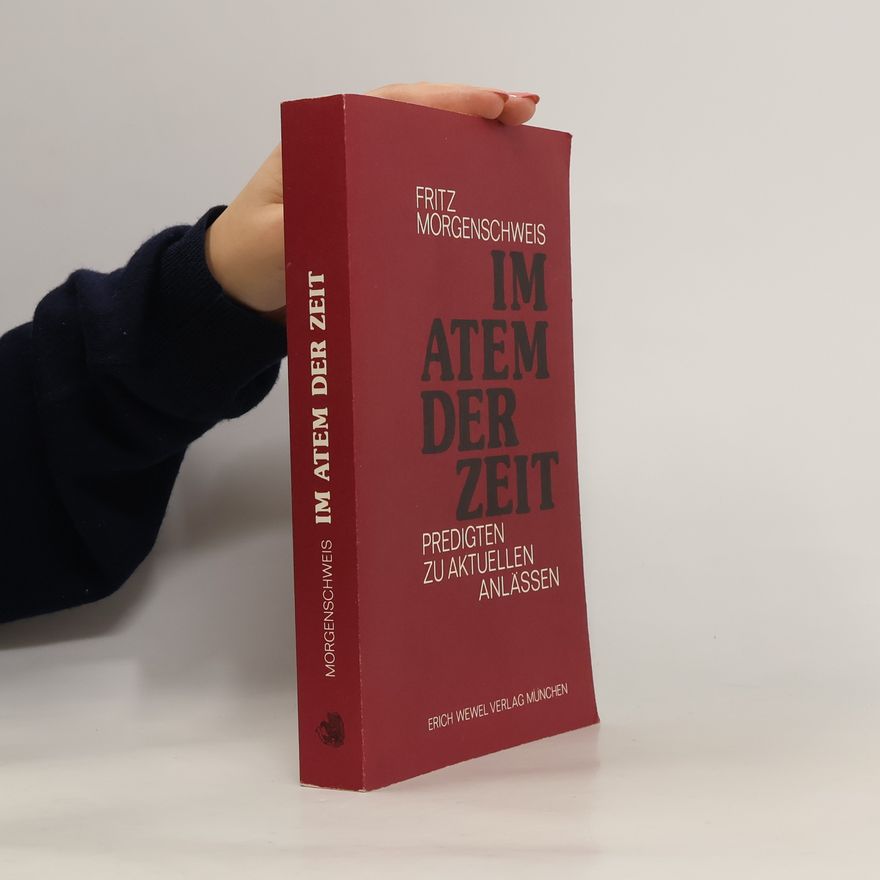 Fritz Morgenschweis Im Atem der Zeit