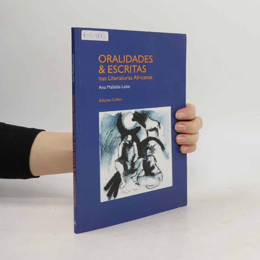 Ana Mafalda Leite Oralidades & Escritas nas Literaturas Africanas