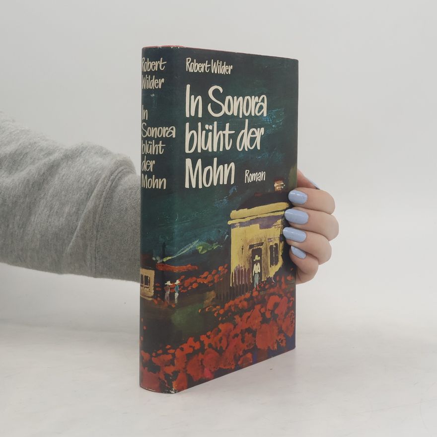 Robert Wilder In Sonora blüht der Mohn