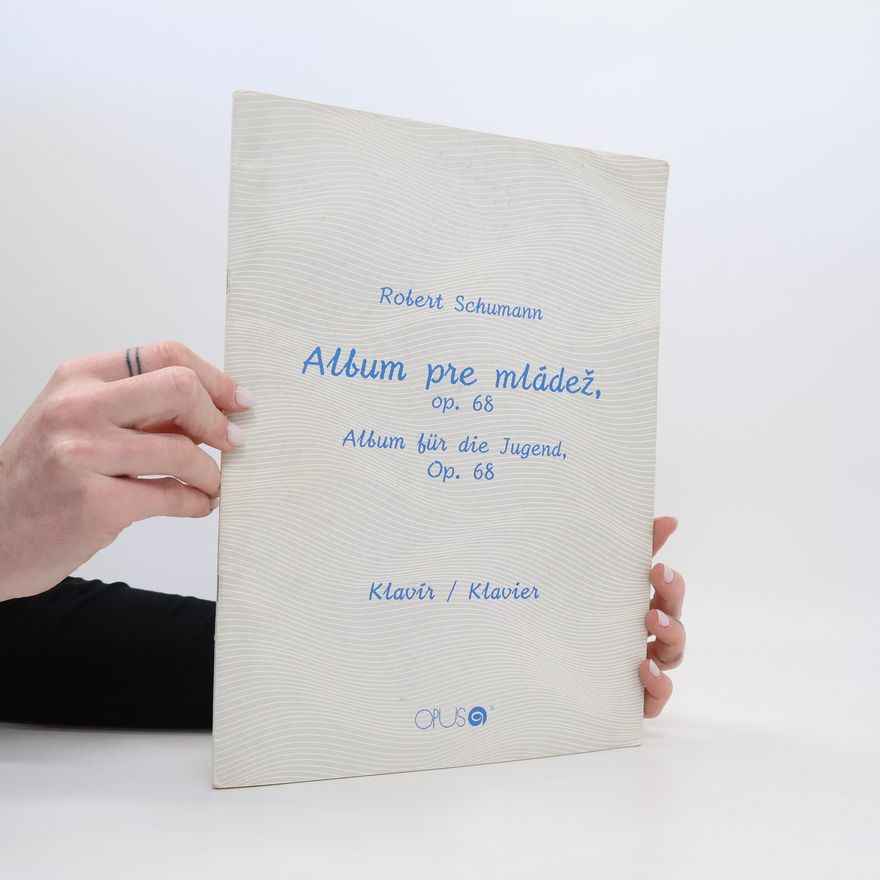 Robert Schumann Album pre mládež, Op. 68. Album für die Jugend, Op. 68