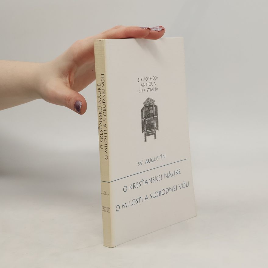 Augustin O kresťanskej náuke / O milosti a slobodnej vôli