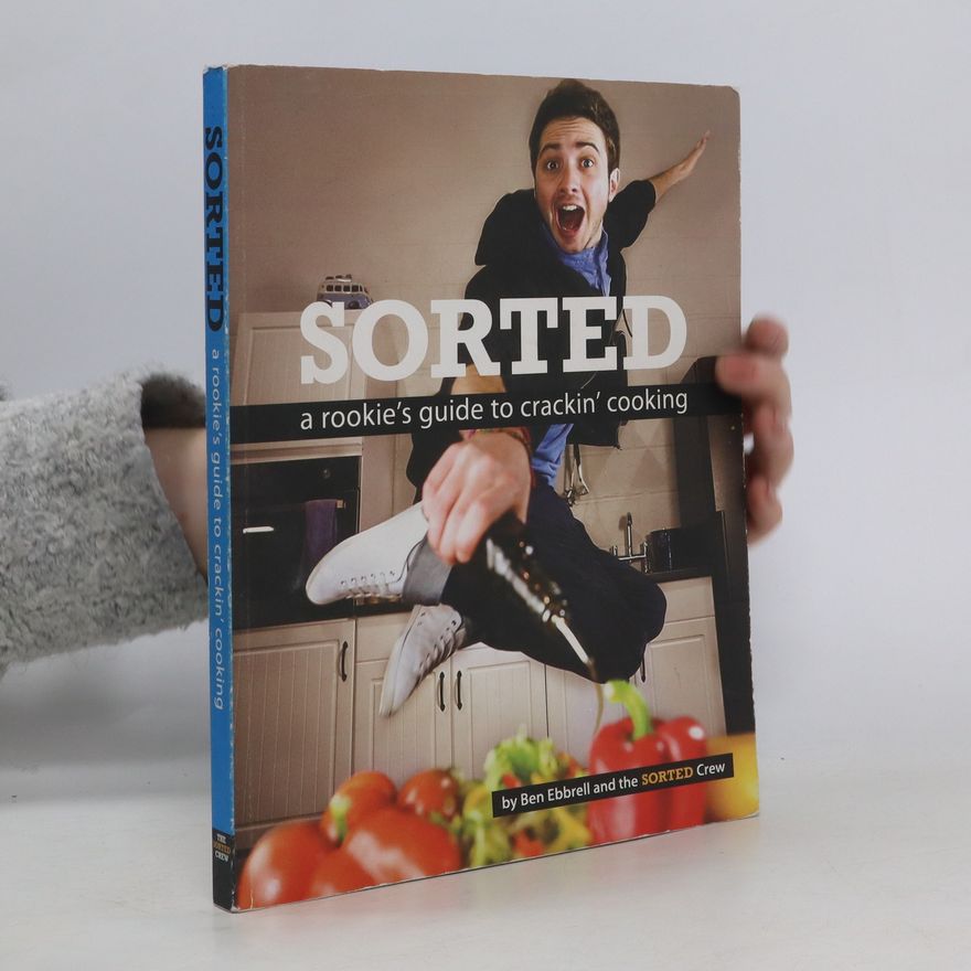 Ben Ebbrell Sorted: a rookie's guide to crackin' cooking