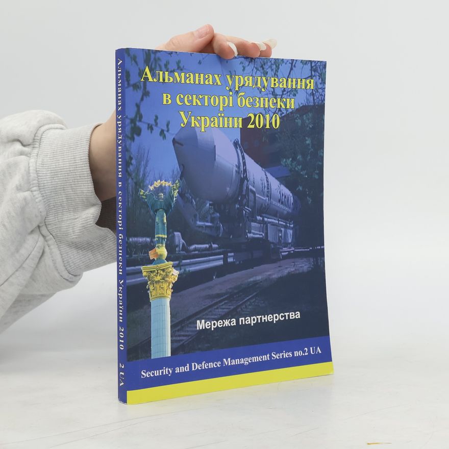 Collectif d'auteurs Альманах урядування в секторі безпеки України 2010