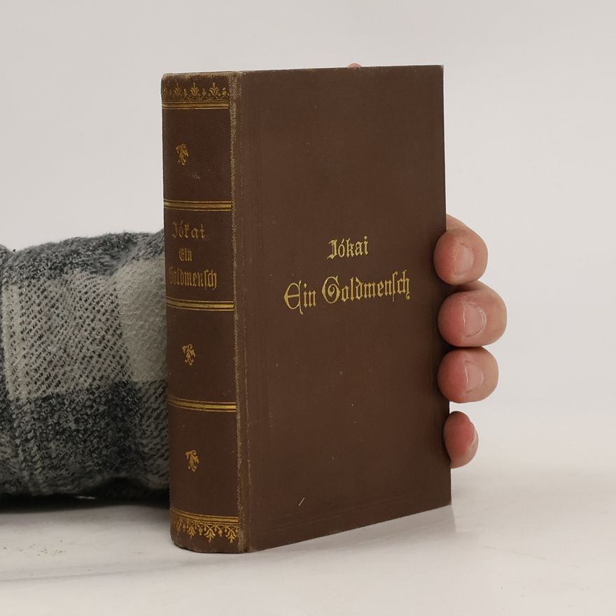Mór Jókai Ein Goldmensch