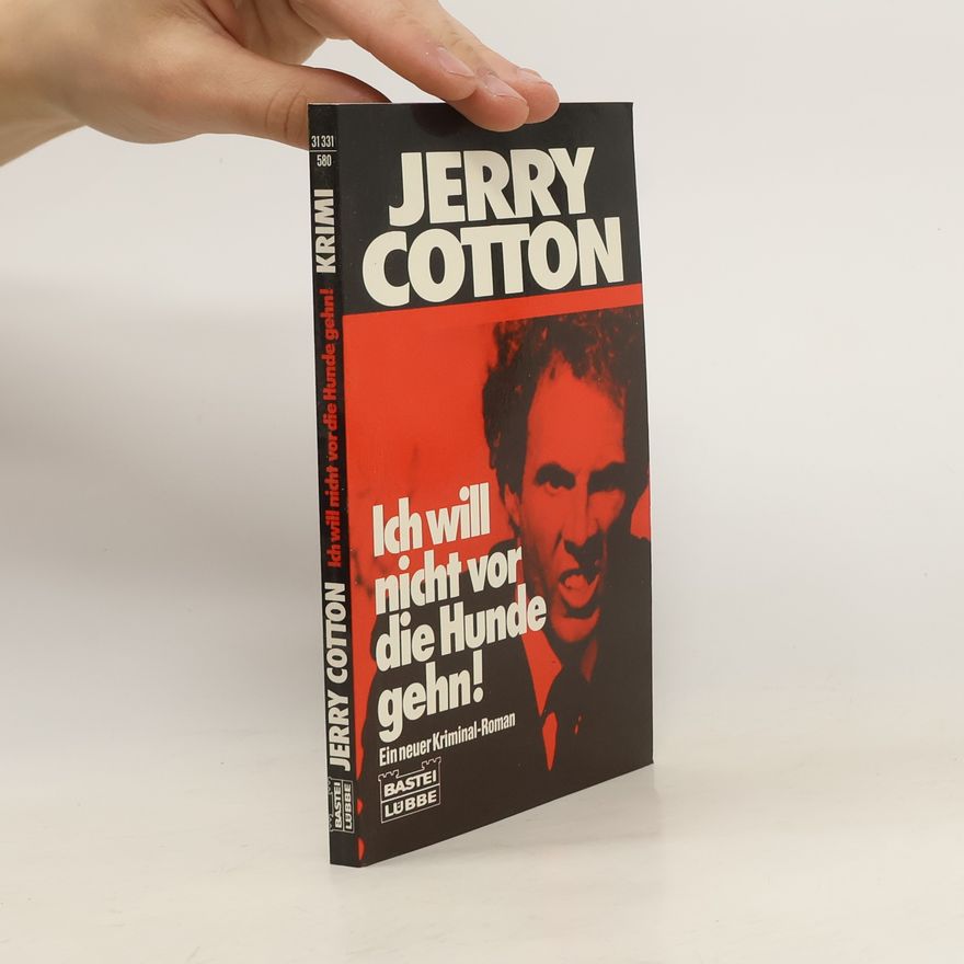 Jerry Cotton Ich will nicht vor die Hunde gehn!
