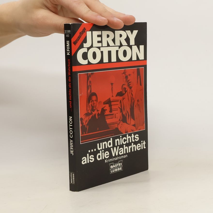 Jerry Cotton ... und nichts als die Wahrheit