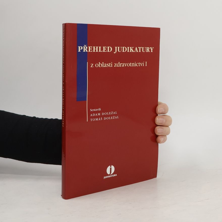 Adam Doležal Přehled judikatury z oblasti zdravotnictví I