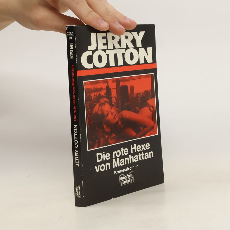 Jerry Cotton Jerry Cotton, Die rote Hexe von Manhattan. Kriminalroman.